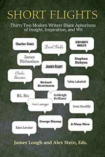 9781936182886-1936182882-Short Flights: Thirty-Two Modern Writers Share Aporisms of Insight, Inspiaration