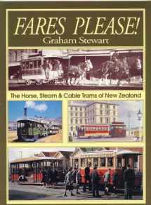 9781869340643-1869340647-Fares Please! the Horse, Steam & Cable Trams of New Zealand