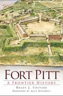 9781609494117-1609494113-Fort Pitt: A Frontier History (Landmarks)