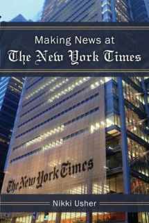 9780472119363-0472119362-Making News at The New York Times (The New Media World)