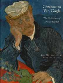 9780870999031-0870999036-Cezanne to Van Gogh: The Collection of Doctor Gachet