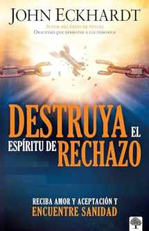 9781629988665-1629988669-Destruya el espíritu de rechazo / Destroying the Spirit of Rejection (Spanish Edition)