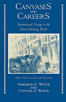9780226894874-0226894878-Canvases and Careers: Institutional Change in the French Painting World