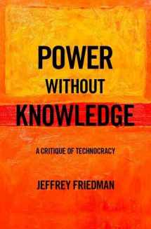 9780190877170-0190877170-Power without Knowledge: A Critique of Technocracy