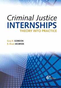 9781593455071-1593455070-Criminal Justice Internships, Sixth Edition: Theory Into Practice
