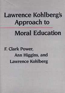 9780231059763-0231059760-Lawrence Kohlberg's Approach to Moral Education (Critical Assessments of Contemporary Psychology)