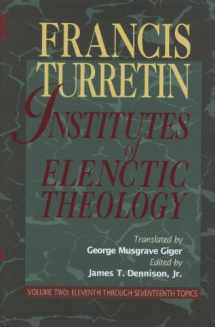 9780875524528-0875524524-Institutes of Elenctic Theology: Vol. 2: Eleventh Through Seventeenth Topics