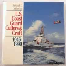 9780870217197-0870217194-U.S. Coast Guard Cutters and Craft: 1946-1990