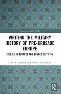 9780367547097-0367547090-Writing the Military History of Pre-Crusade Europe (Variorum Collected Studies)