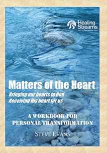 9780615597904-0615597904-Matters of the Heart: A Workbook for Personal Transformation