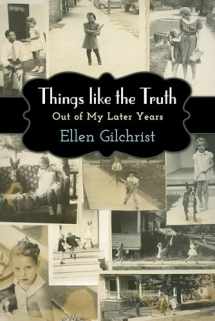 9781496805751-1496805755-Things like the Truth: Out of My Later Years