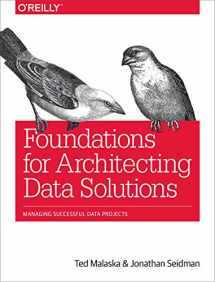 9781492038740-1492038741-Foundations for Architecting Data Solutions: Managing Successful Data Projects