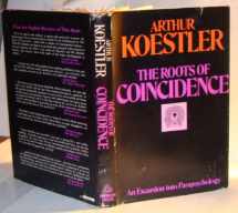 9780394480381-0394480384-The Roots of Coincidence: An Excursion into Parapsychology