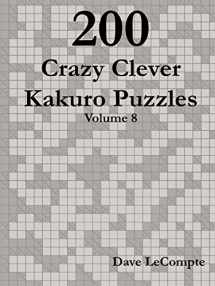 9780557358502-0557358507-200 Crazy Clever Kakuro Puzzles - Volume 8