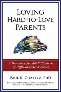 9780999016138-099901613X-Loving Hard-to-Love Parents: A Handbook for Adult Children of Difficult Older Parents
