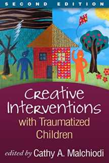 9781462518166-1462518168-Creative Interventions with Traumatized Children (Creative Arts and Play Therapy)