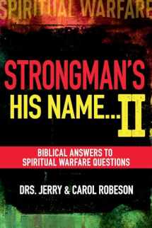 9780883686034-0883686031-Strongman's His Name II: Biblical Answers to Spiritual Warfare Questions