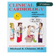9781935660316-1935660314-Clinical Cardiology Made Ridiculously Simple