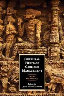 9781442272170-1442272171-Cultural Heritage Care and Management: Theory and Practice