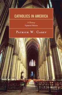 9780742562332-0742562336-Catholics in America: A History
