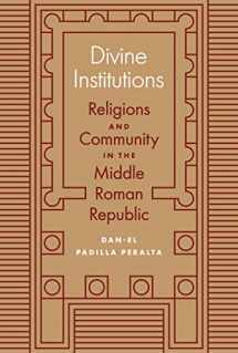 9780691247632-0691247633-Divine Institutions: Religions and Community in the Middle Roman Republic