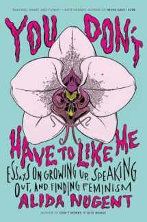 9780142181683-0142181684-You Don't Have to Like Me: Essays on Growing Up, Speaking Out, and Finding Feminism