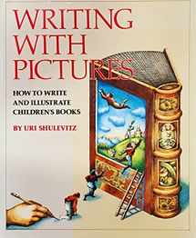 9780823059409-0823059405-Writing With Pictures: How to Write and Illustrate Children's Books