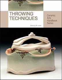 9781574983487-1574983482-Throwing Techniques (Ceramic Arts Handbook)
