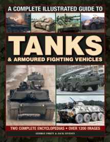 9780754829263-075482926X-A Complete Illustrated Guide to Tanks & Armoured Fighting Vehicles: Two Complete Encyclopedias: Over 1200 Images