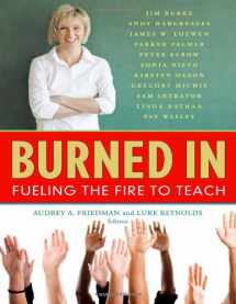 9780807751961-0807751960-Burned In: Fueling the Fire to Teach