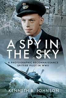 9781526761569-1526761564-A Spy in the Sky: A Photographic Reconnaissance Spitfire Pilot in WWII