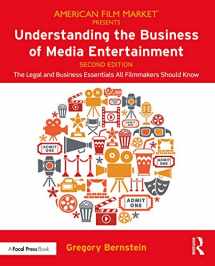 9780367074531-0367074532-Understanding the Business of Media Entertainment: The Legal and Business Essentials All Filmmakers Should Know (American Film Market Presents)