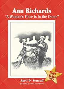 9781933337128-1933337125-Ann Richards: "A Woman’s Place is in the Dome" (Stars of Texas Series)