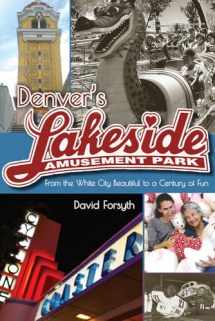 9781607324300-160732430X-Denver's Lakeside Amusement Park: From the White City Beautiful to a Century of Fun (Timberline Books)