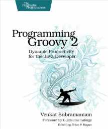 9781937785307-1937785300-Programming Groovy 2: Dynamic Productivity for the Java Developer (Pragmatic Programmers)