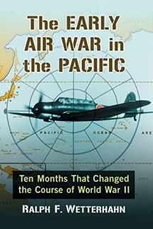 9781476669977-147666997X-The Early Air War in the Pacific: Ten Months That Changed the Course of World War II