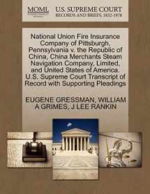 9781270438038-1270438034-National Union Fire Insurance Company of Pittsburgh, Pennsylvania v. the Republic of China, China Merchants Steam Navigation Company, Limited, and ... of Record with Supporting Pleadings