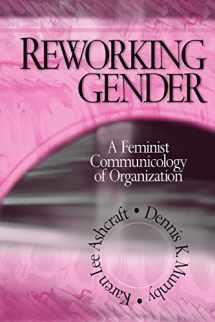 9780761953555-0761953558-Reworking Gender: A Feminist Communicology of Organization