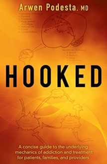 9781457546075-1457546078-HOOKED: A concise guide to the underlying mechanics of addiction and treatment for patients, families, and providers