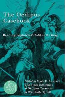 9781611863390-1611863392-The Oedipus Casebook: Reading Sophocles' Oedipus the King (Studies in Violence, Mimesis & Culture)
