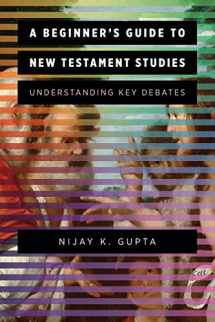 9780801097577-0801097576-A Beginner's Guide to New Testament Studies: Understanding Key Debates
