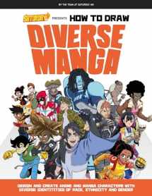 9780760375426-0760375429-Saturday AM Presents How to Draw Diverse Manga: Design and Create Anime and Manga Characters with Diverse Identities of Race, Ethnicity, and Gender (Saturday AM / How To)