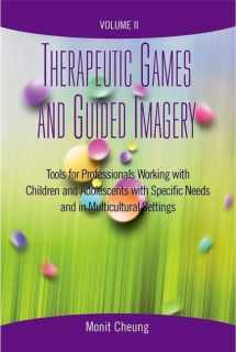 9780190615451-0190615451-Therapeutic Games and Guided Imagery Volume II: Tools for Professionals Working with Children and Adolescents with Specific Needs and in Multicultural Settings