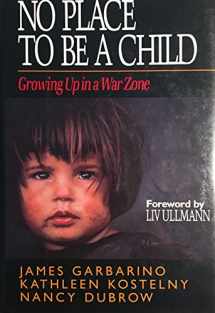 9780669244410-0669244414-No Place to Be a Child: Growing Up in a War Zone
