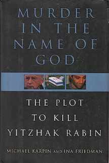 9780805057492-0805057498-Murder in the Name of God: The Plot to Kill Yitzhak Rabin
