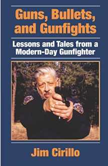 9781976745164-1976745160-Guns, Bullets, and Gunfights: Lessons and Tales from a Modern-Day Gunfighter