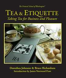 9780983610632-0983610630-Tea & Etiquette: Taking Tea for Business and Pleasure