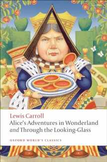 9780199558292-0199558299-Alice's Adventures in Wonderland and Through the Looking-Glass (Oxford World's Classics)