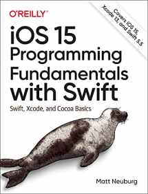 9781098118501-1098118502-IOS 15 Programming Fundamentals with Swift: Swift, Xcode, and Cocoa Basics