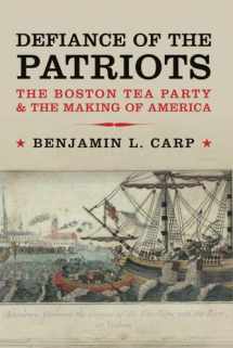 9780300178128-0300178123-Defiance of the Patriots: The Boston Tea Party and the Making of America